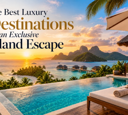 The Best Luxury Destinations for an Exclusive Island Escape