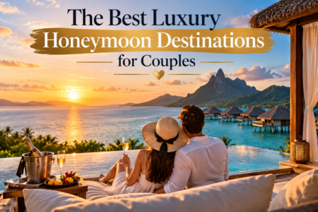 The Best Luxury Honeymoon Destinations for Couples