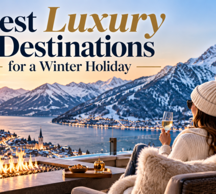 Best Luxury Destinations for a Winter Holiday
